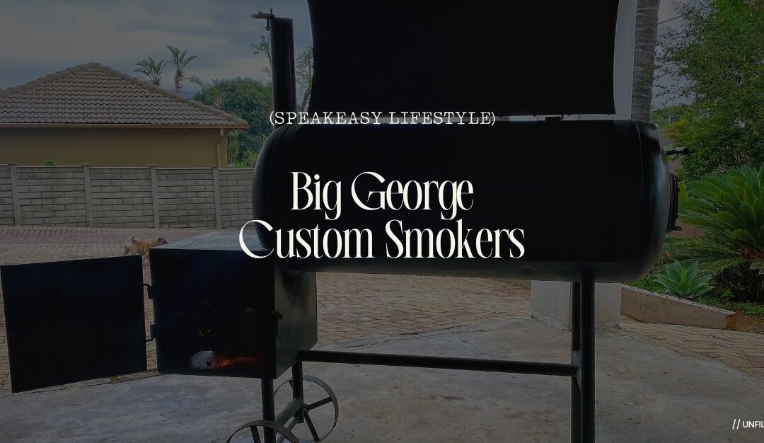 Big George Custom Smokers – The Ultimate Meat Smoking Experience!