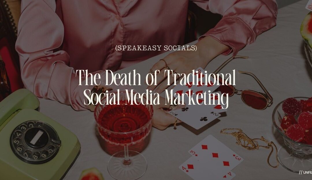 The Death of Traditional Social Media Marketing