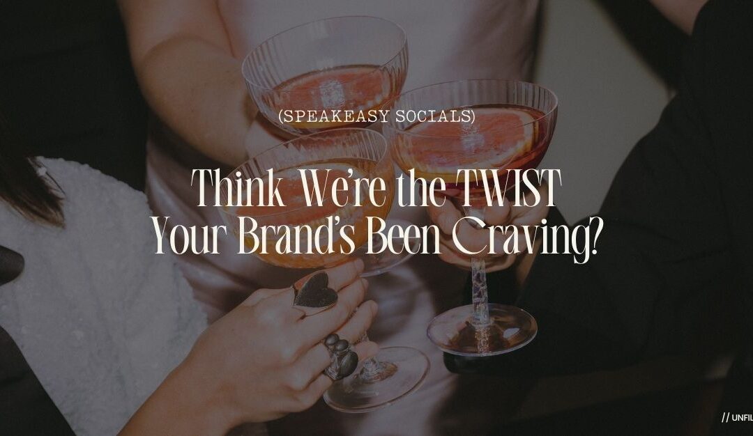 Think We’re the Twist Your Brand’s Been Craving?