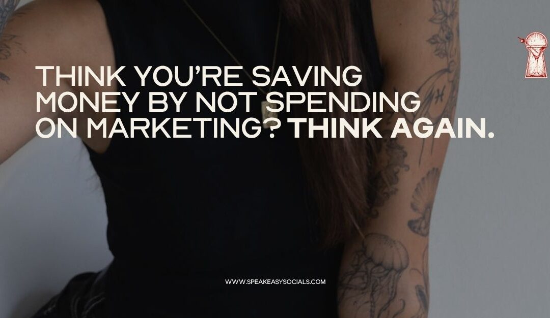 The True Cost of NOT Investing in Marketing