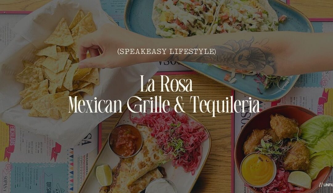 The Ultimate Mexican Date Night Fiesta at La Rosa Mexican Grille & Tequileria